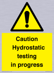 Caution Hydrostatic testing in progress